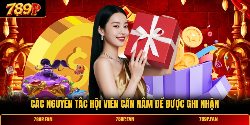 Các nguyên tắc hội viên cần nắm để được ghi nhận Các nguyên tắc hội viên cần nắm để được ghi nhận
