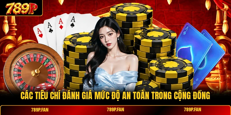 Các tiêu chí đánh giá mức độ an toàn trong cộng đồng