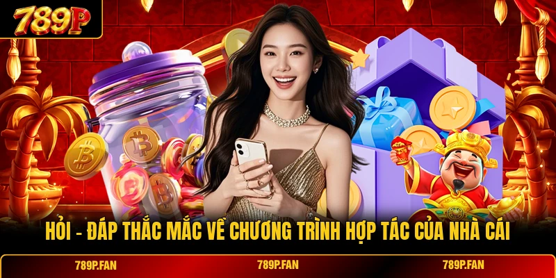 Hỏi - đáp thắc mắc về chương trình hợp tác của nhà cái Hỏi - đáp thắc mắc về chương trình hợp tác của nhà cái