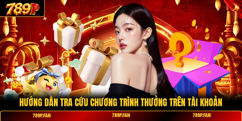 Hướng dẫn tra cứu chương trình thưởng trên tài khoản Hướng dẫn tra cứu chương trình thưởng trên tài khoản