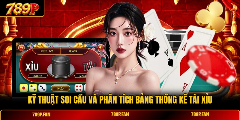 Kỹ thuật soi cầu và phân tích bảng thống kê Tài Xỉu Kỹ thuật soi cầu và phân tích bảng thống kê Tài Xỉu