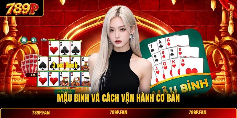 Mậu Binh và cách vận hành cơ bản Mậu Binh và cách vận hành cơ bản