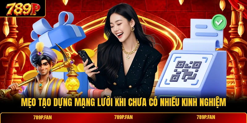 Mẹo tạo dựng mạng lưới khi chưa có nhiều kinh nghiệm Mẹo tạo dựng mạng lưới khi chưa có nhiều kinh nghiệm