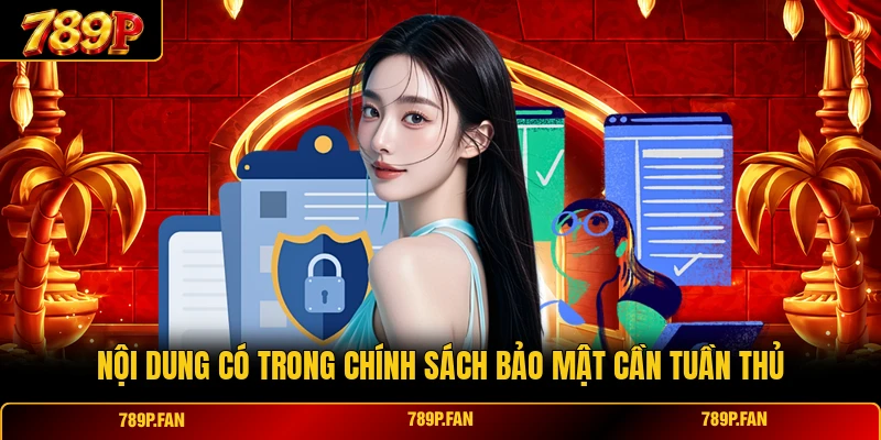 N ội dung có trong chính sách bảo mật cần tuần thủ