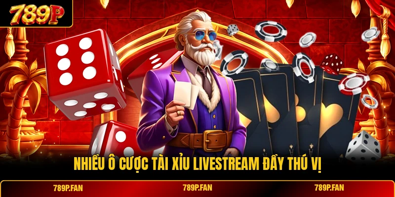Nhiều ô cược Tài Xỉu Livestream đầy thú vị Nhiều ô cược Tài Xỉu Livestream đầy thú vị