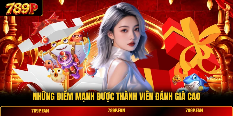 Những điểm mạnh được thành viên đánh giá cao