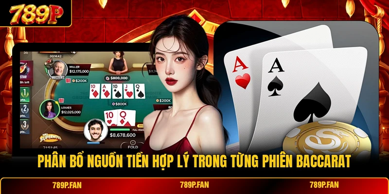 Phân bổ nguồn tiền hợp lý trong từng phiên Baccarat Phân bổ nguồn tiền hợp lý trong từng phiên Baccarat