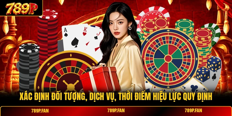 Xác định đối tượng, dịch vụ, thời điểm hiệu lực quy định